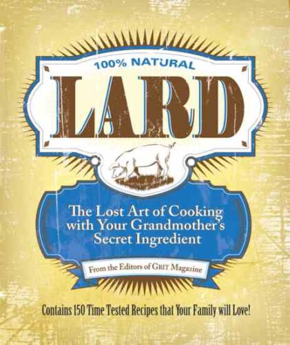 The Lost Art of Cooking With Lard
